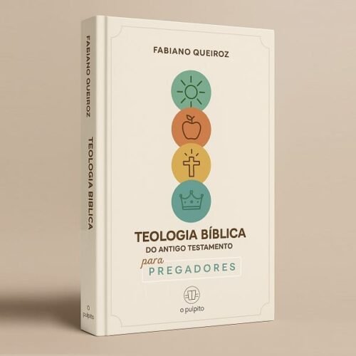 Teologia Bíblica do Antigo Testamento para Pregadores
