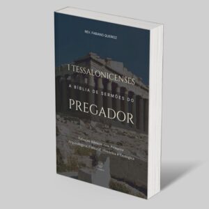 1 Tessalonicenses: Esboços Bíblicos para Pregação de Sermões Expositivos e Estudo Bíblico