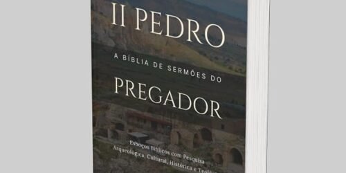 2 Pedro: A Bíblia de Esboços Bíblicos para Pregação de Sermões Expositivos e Estudos Bíblicos