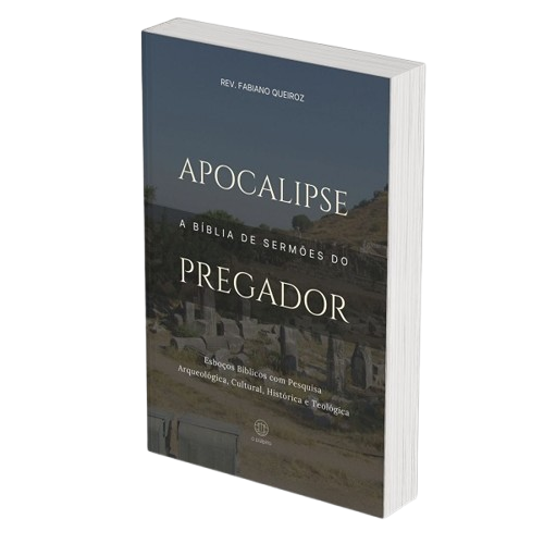 APOCALIPSE_-_A_Bíblia_de_Sermões_do_Pregador_-_Esboços_Bíblicos_Para_Pregação_e_Estudos_Bíblicos-removebg-preview