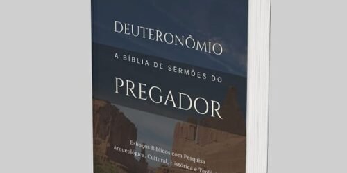 Deuteronômio: Esboços Bíblicos e Estudos Bíblicos
