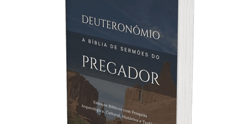 Deuteronômio: A Bíblia de Sermões do Pregador