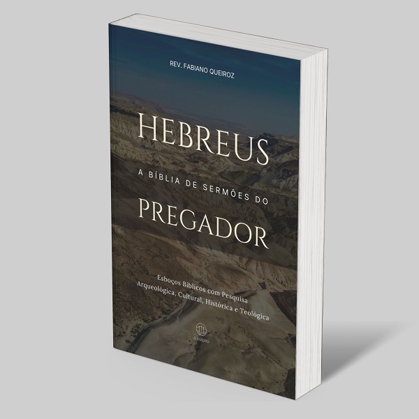Hebreus: Esboços Bíblicos para Pregação de Sermões Expositivos e Estudo Bíblico