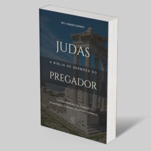 Judas: Esboços Bíblicos para Pregação de Sermões Expositivos e Estudo Bíblico