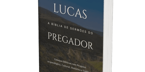 Lucas: A Bíblia de Sermões do Pregador