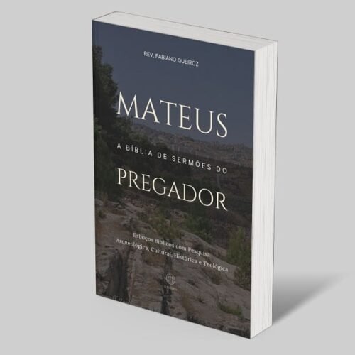 Mateus: A Bíblia de Esboços Bíblicos para Pregação de Sermões Expositivos e Estudos Bíblicos