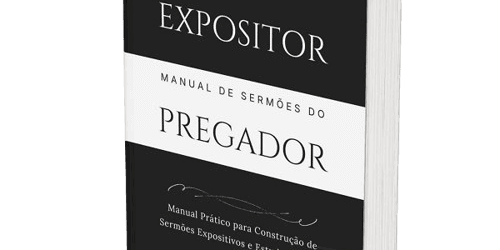 Expositor: Manual de Pregação Expositiva
