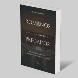 Romanos: Esboços Bíblicos para Pregação de Sermões Expositivos e Estudo Bíblico