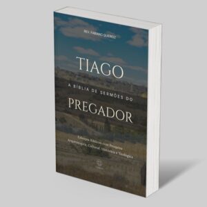 Tiago: Esboços Bíblicos para Pregação de Sermões Expositivos e Estudo Bíblico
