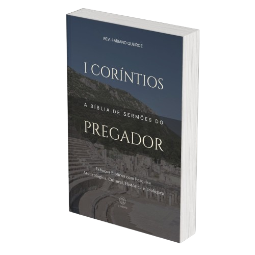 1 Coríntios - A Bíblia de Sermões do Pregador - Esboços de Pregação, Esboços Bíblicos, Sermões em Atos