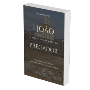 1 João - A Bíblia de Sermões do Pregador - Esboços de Pregação, Esboços Bíblicos, Sermões em 1 João - Rev. Fabiano Queiroz