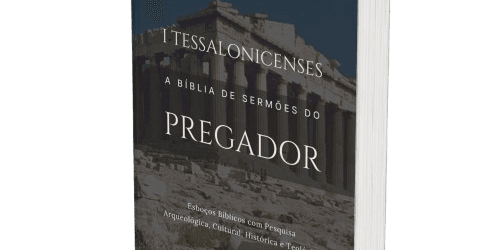 1 Tessalonicenses: A Bíblia de Sermões do Pregador