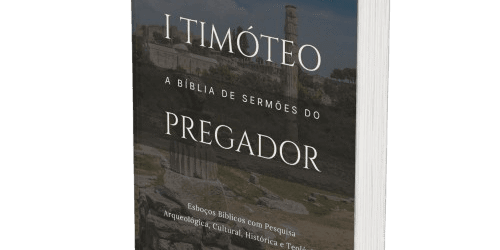 1 Timóteo: A Bíblia de Sermões do Pregador