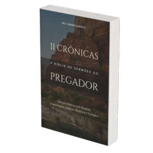 2 Crônicas - A Bíblia de Sermões do Pregador - Esboços de Pregação, Esboços Bíblicos, Sermões em 2 Crônicas - Rev. Fabiano Queiroz