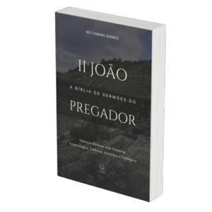 2 João - A Bíblia de Sermões do Pregador - Esboços de Pregação, Esboços Bíblicos, Sermões em 2 João - Rev. Fabiano Queiroz