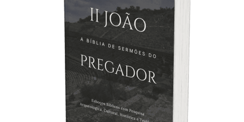 2 João: A Bíblia de Sermões do Pregador