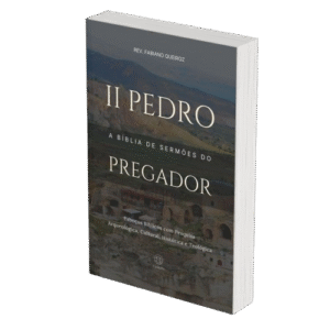 2 Pedro - A Bíblia de Sermões do Pregador - Esboços de Pregação, Esboços Bíblicos, Sermões em 2 Pedro - Rev. Fabiano Queiroz
