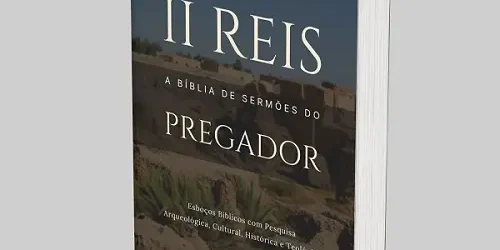 2 Reis: A Bíblia de Sermões do Pregador