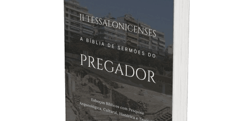 2 Tessalonicenses: A Bíblia de Sermões do Pregador