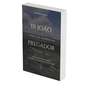 3 João - A Bíblia de Sermões do Pregador - Esboços de Pregação, Esboços Bíblicos, Sermões em 3 João - Rev. Fabiano Queiroz