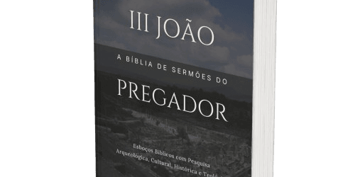 3 João: A Bíblia de Sermões do Pregador