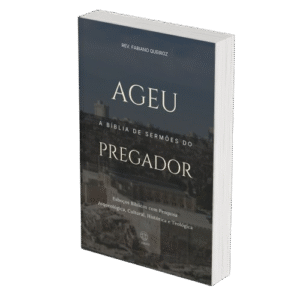 Ageu - A Bíblia de Sermões do Pregador - Esboços de Pregação, Esboços Bíblicos, Sermões em Ageu - Rev. Fabiano Queiroz