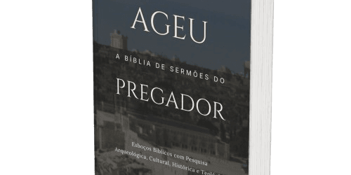 Ageu: A Bíblia de Sermões do Pregador