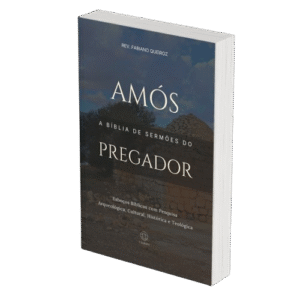 Amós - A Bíblia de Sermões do Pregador - Esboços de Pregação, Esboços Bíblicos, Sermões em Amós - Rev. Fabiano Queiroz