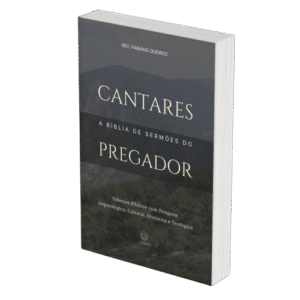 Cantares - A Bíblia de Sermões do Pregador - Esboços de Pregação, Esboços Bíblicos, Sermões em Cantares - Rev. Fabiano Queiroz