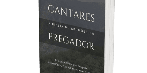 Cantares: A Bíblia de Sermões do Pregador