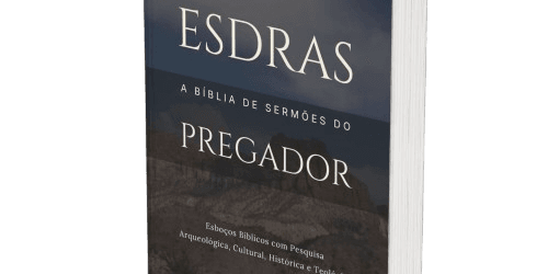 Esdras: A Bíblia de Sermões do Pregador