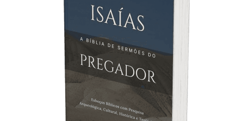 Isaías: A Bíblia de Sermões do Pregador