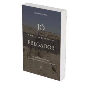 Jó - A Bíblia de Sermões do Pregador - Esboços de Pregação, Esboços Bíblicos, Sermões em Jó - Rev. Fabiano Queiroz