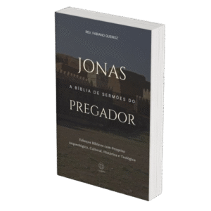 Jonas - A Bíblia de Sermões do Pregador - Esboços de Pregação, Esboços Bíblicos, Sermões em Jonas - Rev. Fabiano Queiroz