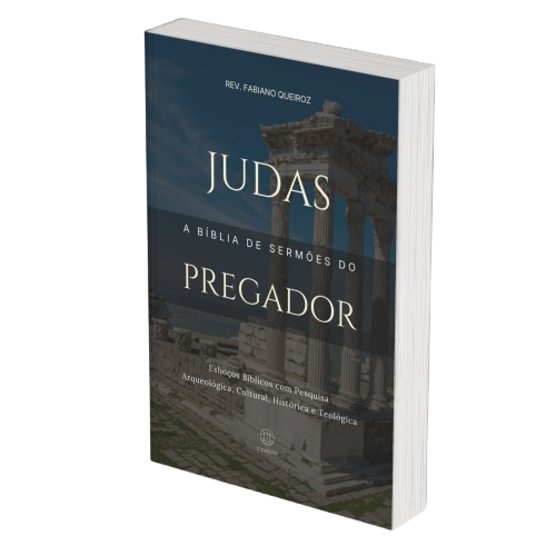Judas: A Bíblia de Sermões do Pregador - Esboços de Pregação, Esboços Bíblicos, Sermões em Judas - Rev. Fabiano Queiroz