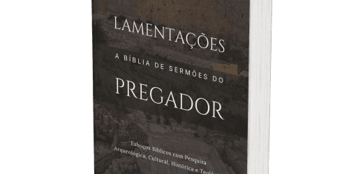 Lamentações: A Bíblia de Sermões do Pregador