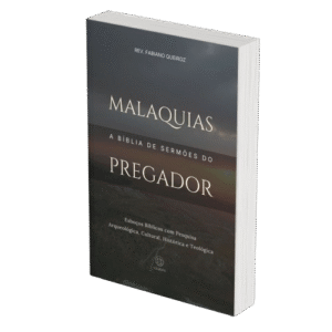 Malaquias - A Bíblia de Sermões do Pregador - Esboços de Pregação, Esboços Bíblicos, Sermões em Malaquias - Rev. Fabiano Queiroz