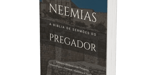Neemias: A Bíblia de Sermões do Pregador