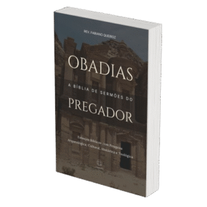 Obadias - A Bíblia de Sermões do Pregador - Esboços de Pregação, Esboços Bíblicos, Sermões em Obadias - Rev. Fabiano Queiroz