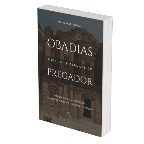 Obadias: A Bíblia de Sermões do Pregador - Esboços de Pregação, Esboços Bíblicos, Sermões em Obadias - Rev. Fabiano Queiroz
