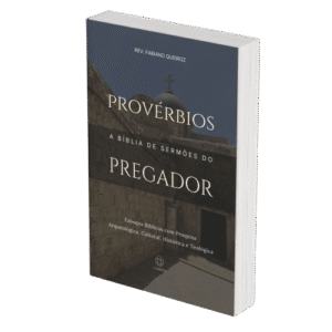Provérbios - A Bíblia de Sermões do Pregador - Esboços de Pregação, Esboços Bíblicos, Sermões em Provérbios - Rev. Fabiano Queiroz