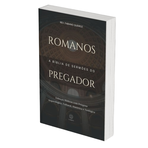 Romanos - A Bíblia de Sermões do Pregador - Esboços de Pregação, Esboços Bíblicos, Sermões em Atos