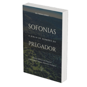 Sofonias - A Bíblia de Sermões do Pregador - Esboços de Pregação, Esboços Bíblicos, Sermões em Sofonias - Rev. Fabiano Queiroz