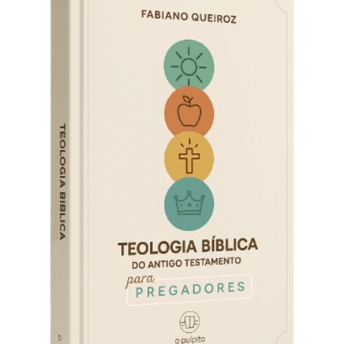 Teologia Bíblica do Antigo Testamento para Pregadores