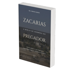 Zacarias - A Bíblia de Sermões do Pregador - Esboços de Pregação, Esboços Bíblicos, Sermões em Zacarias - Rev. Fabiano Queiroz