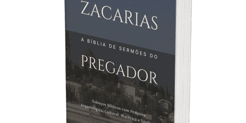 Zacarias: A Bíblia de Sermões do Pregador