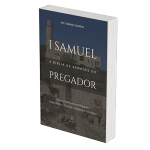 1 e 2 Samuel: Sermões Expositivos e Estudos Bíblicos com Exegese — Comentário Bíblico com Pesquisa Histórica, Teológica e Arqueológica para Pregadores