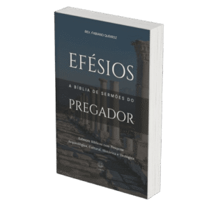 Efésios: Sermões Expositivos e Estudos Bíblicos com Exegese — Comentário Bíblico com Pesquisa Histórica, Teológica e Arqueológica para Pregadores