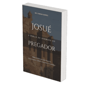 Josué : Sermões Expositivos com Exegese — Comentário Bíblico com Pesquisa Histórica, Teológica e Arqueológica para Pregadores