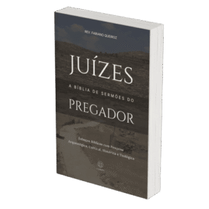 Juízes: Sermões Expositivos e Estudos Bíblicos com Exegese — Comentário Bíblico com Pesquisa Histórica, Teológica e Arqueológica para Pregadores